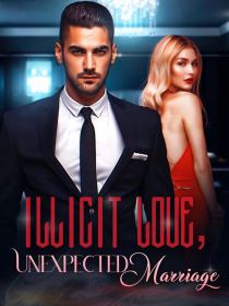 ILLICIT Love, Unexpected Marriage