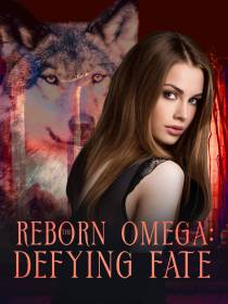 The Reborn Omega: Defying Fate