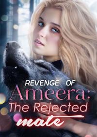 Revenge of Ameera: The Rejected Mate