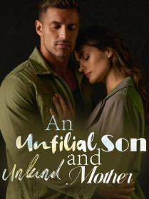An Unfilial Son and Unkind Mother