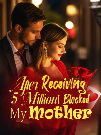 After Receiving 5 Million, I Blocked My Mother