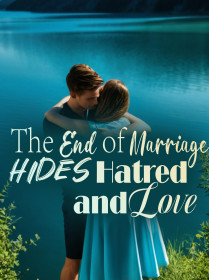 The End of Marriage Hides Hatred and Love