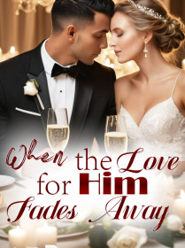 When the Love for Him Fades Away