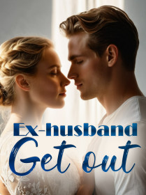 Ex-husband, Get out!