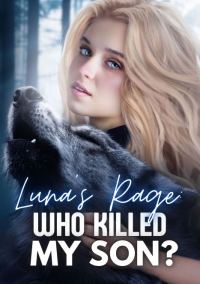 Luna's Rage: Who Killed My Son?