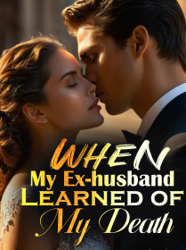 When My Ex-husband Learned of My Death