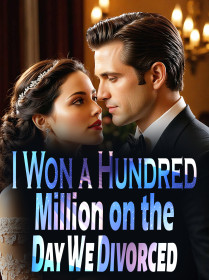I Won a Hundred Million on the Day We Divorced