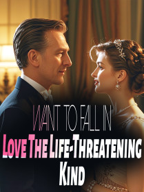 Want to Fall in Love? The Life-Threatening Kind!
