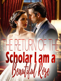 The Return of the Scholar: I am a Beautiful Rose