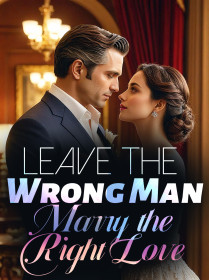 Leave the Wrong Man,Marry the Right Love