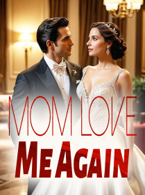Mom, Love Me Again