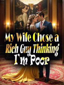 My Wife Chose a Rich Guy, Thinking I’m Poor