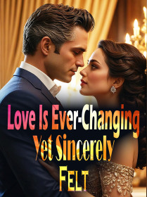 Love Is Ever-Changing, Yet Sincerely Felt