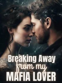 Breaking Away from My Mafia Lover