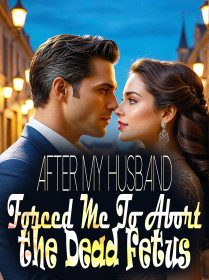 After My Husband Forced Me To Abort the Dead Fetus