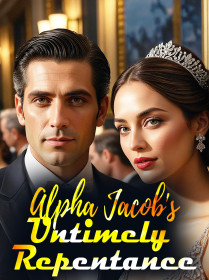 Alpha Jacob's Untimely Repentance