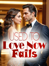 Used to Love, Now Fails