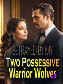 Betrayed By My Two Possessive Warrior Wolves