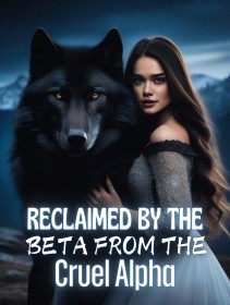 Reclaimed by the Beta From the Cruel Alpha