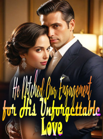 He Ditched Our Engagement for His Unforgettable Love