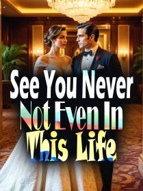 See You Never, Not Even In This Life