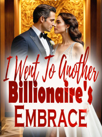 I Went To Another Billionaire's Embrace