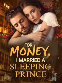For money, I married a sleeping prince