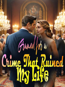 Framed for a Crime That Ruined My Life
