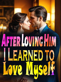 After Loving Him, I Learned to Love Myself