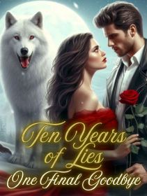 Ten Years of Lies, One Final Goodbye