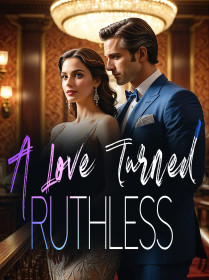 A Love Turned Ruthless
