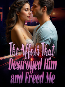 The Affair That Destroyed Him and Freed Me
