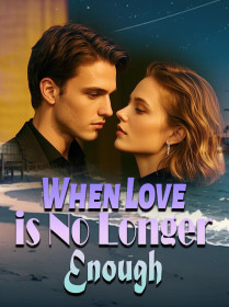 When Love is No Longer Enough