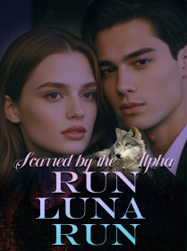 Scarred by the Alpha: Run, Luna, Run