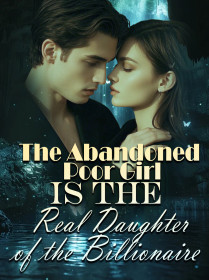 The Abandoned Poor Girl is the Real Daughter of the Billionaire?