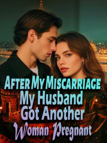 After My Miscarriage, My Husband Got Another Woman Pregnant