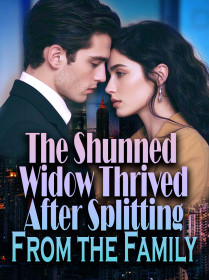 The Shunned Widow Thrived After Splitting From the Family