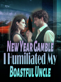 New Year Gamble; I Humiliated My Boastful Uncle