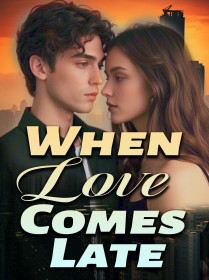 When Love Comes Late