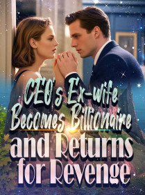 CEO’s Ex-wife Becomes Billionaire and Returns for Revenge
