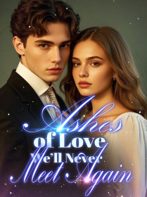 Ashes of Love, We’ll Never Meet Again