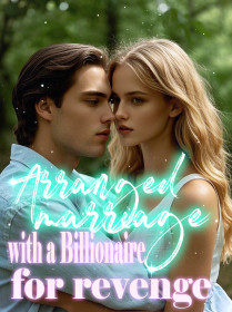 Arranged Marriage With A Billionaire For Revenge