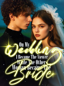 On My Wedding, I Became The Viewer While The Other Woman Became The Bride
