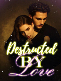 Destructed by Love