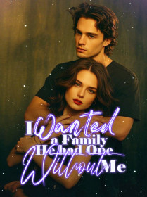 I Wanted a Family, He had One Without Me