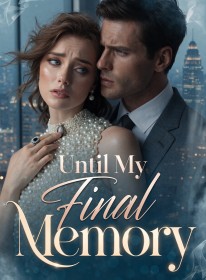 Until My Final Memory