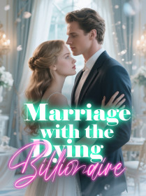 Marriage with the Dying Billionaire
