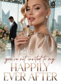 Dear Ex, You’re Not Invited To My Happily Ever After
