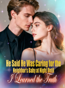 He Said He Was Caring for the Neighbor’s Baby at Night, Until I Learned the Truth
