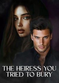 The Heiress You Tried to Bury